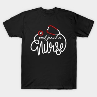 Not Just a Nurse T-Shirt